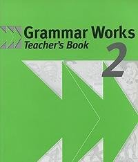 Grammar Works Level 2 Teacher's Book